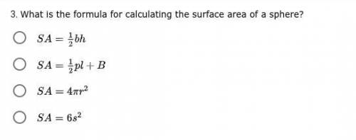 * ANSWER PLS TY * What is the formula for calculating the surface area of a sphere?