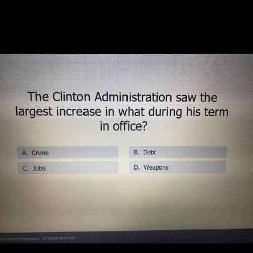 The Clinton Administration saw the largest increase in what during his term in office?