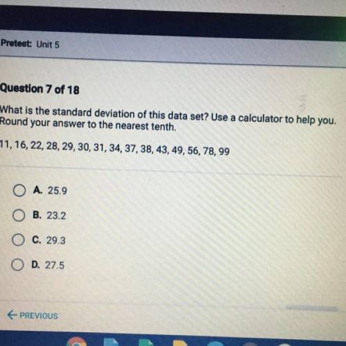 Question 7 of 18

What is the standard deviation of this data set? Use a calculator to help you.
R