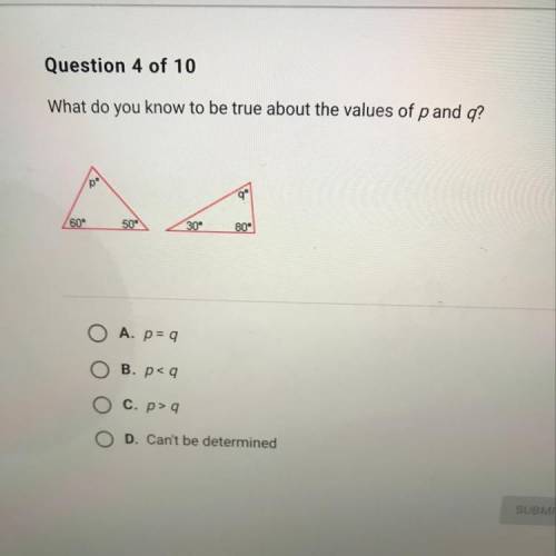 Question 4 of 10

What do you know to be true about the values of p and q?
po
q
60
50
30
80°
A