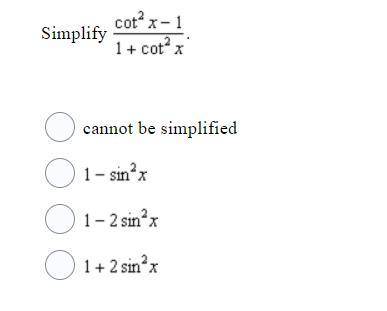 Simplify cot2x-1/1+cot2x