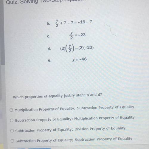 Which properties of equality justify steps b and d ?!