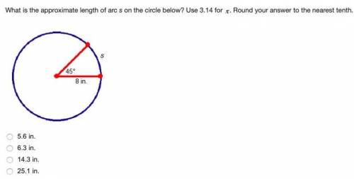 What is the approximate length of arc s on the circle below? Use 3.14 for Pi. Round your answer to