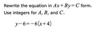 Rewrite the equation in =+AxByC form. Use integers for A, B, and C. =−y6−6+x4