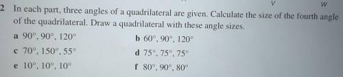 Can somebody please answer as many as possible?

Please and thankyou!A quadrilateral is 360 degree