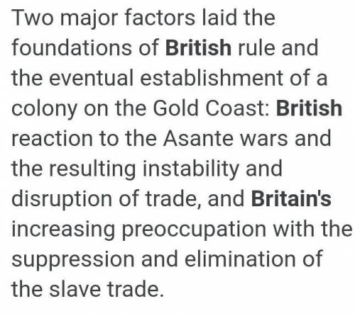 A. Give two reasons why the British colonized Ghana.​