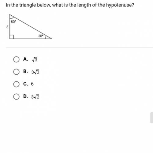 In the triangle below, what is the length of the hypotenuse?

A. \|3
B. 3\|3
C. 6
D. 3\|2