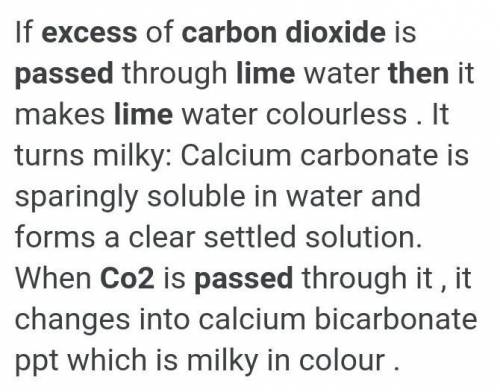 State what would be observed if CO2 were passed through lime for a while, then in excess
