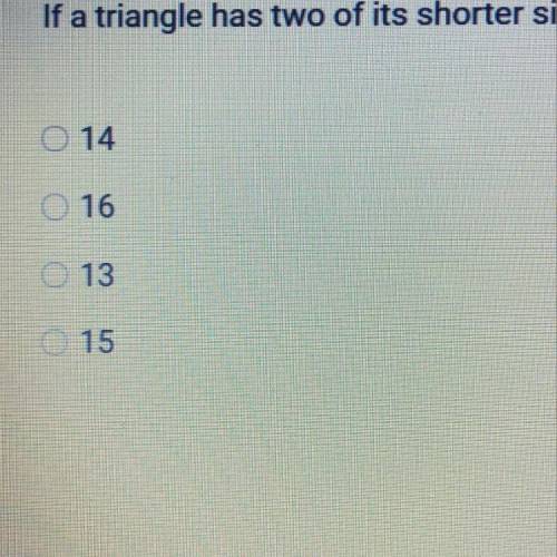 If a triangle has two of its shorter sides measuring 7 and 12, what is a possible length of the lon