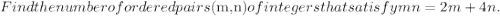 Find the number of ordered pairs $(m,n)$ of integers that satisfy \[mn = 2m + 4n.\]