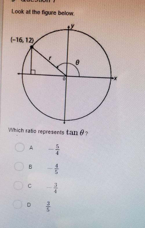 Look at the figure below. which ratio represents tan 0?A -5/4, B -4/5, C -3/4, D 3/5.