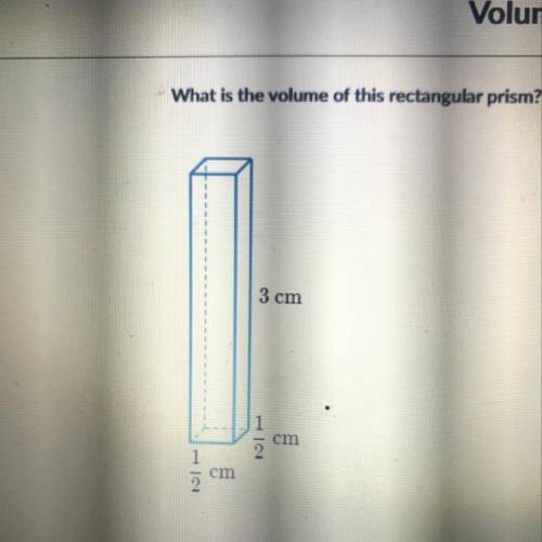 What is the volume of this rectangular prism?
3 cm
cm
1
cm