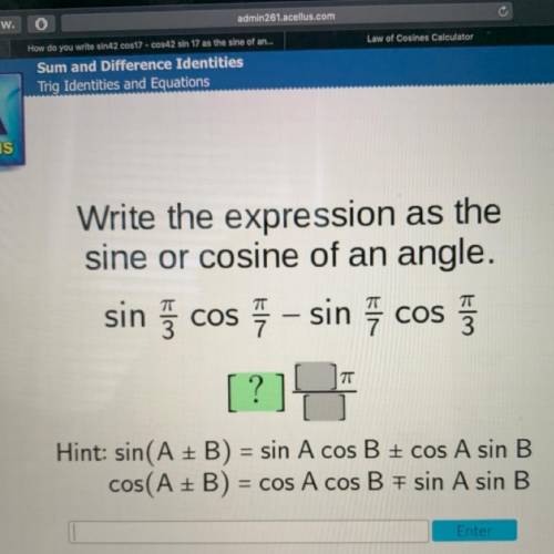 HELP :Write the expression as the
sine or cosine of an angle.