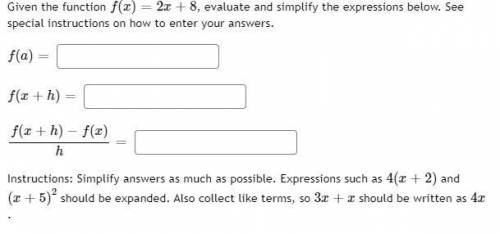 Given the function f ( x ) = 2 x + 8 , evaluate and simplify the expressions below. See special ins