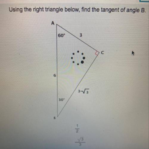 Using the right triangle below, find the tangent of angle B.

시
A
600
0
3-13
300
B