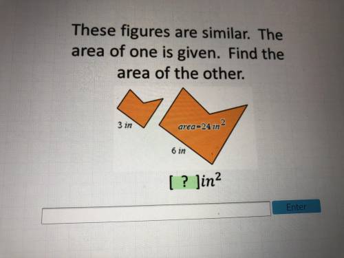 These figures are similar. The area of one is given. Find the area of the other. PLZ HELP