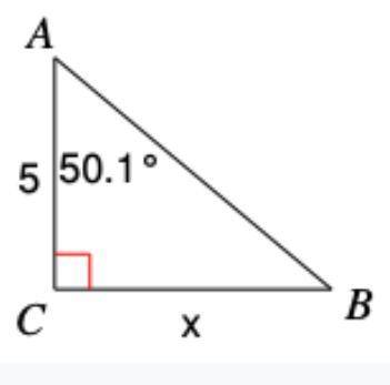 Find the length of the side x in this right triangle.

A.5 tan 50.1B.(tan 50.1)/5 C.tan^-1(5/50.1)