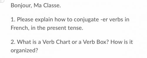 will mark brainliest! French II need help fast! #2 What is a verb chart or verb box and how is it o