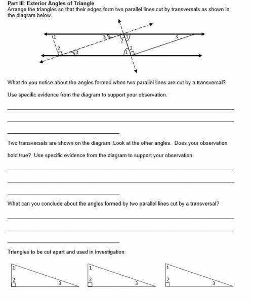 PLEASE HELP MEEEE Part III: Exterior Angles of Triangle Arrange the triangles so that their edges f