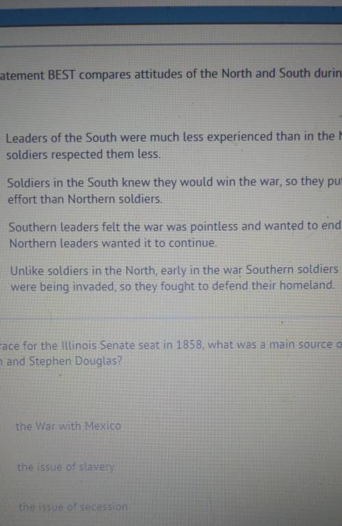 Which statement BEST compares attitudes of the North and South during the Civil War?

i couldn't