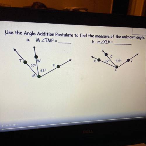Use the Angle Addition Postulate to find the measure of the unknown angle.