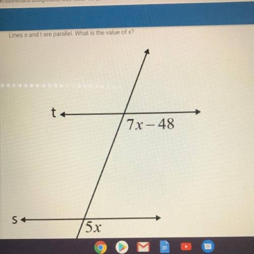 Line a and t are parallel. What is the value of x?
7x - 48
5x
pls help me