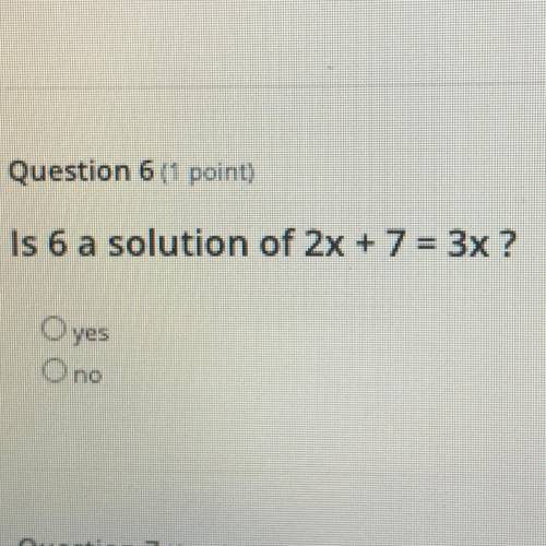 Is 6 a solution of 2x+7=3x