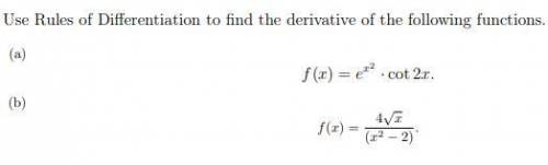 Use Rules of Differentiation to find the derivative of the following functions.