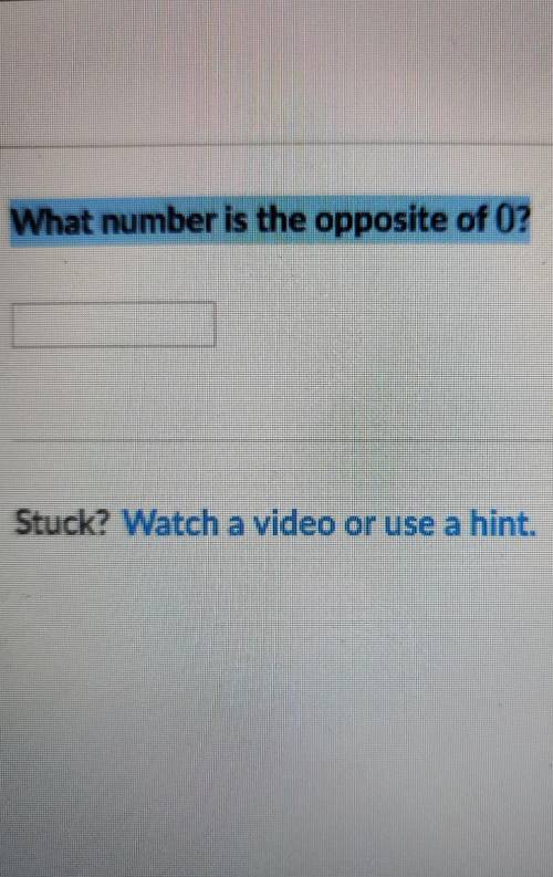 What number is the opposite of 0