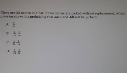 There are 30 names in a hat. If two names are picked without replacement, which expression shows th