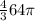 \frac{4}{3}64\pi