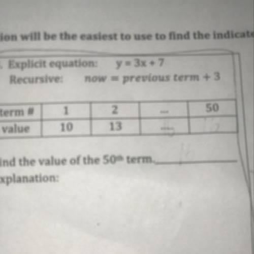Explicit equation: y = 3x + 7 Recursive: now = previous term + 3 Find the value of 50th term: Expla