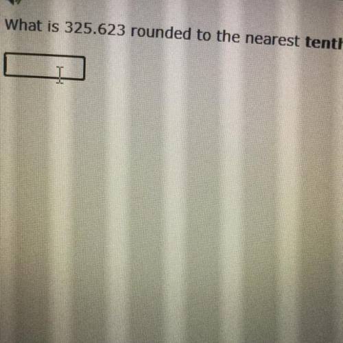 What is 325.623 rounded to the nearest tenth?