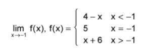 Find the indicated limit, if it exists. (2 points) limit of f of x as x approaches negative 1 where