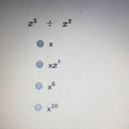 X^3 divided by X^2=? 
Answer choices: 
A)x
B)xX^5
C)x^6
D)x^10