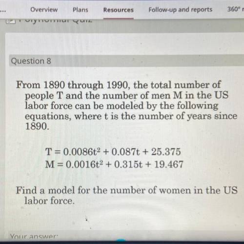 Question 8

From 1890 through 1990, the total number of
people T and the number of men M in the US