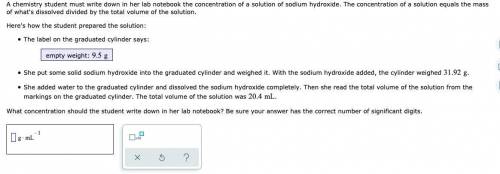 A chemistry student must write down in her lab notebook the concentration of a solution of sodium h