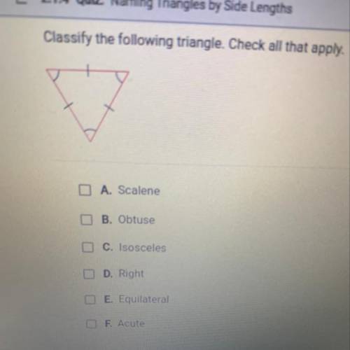 Classify the following triangle. Check all that apply.

A. Scalene
B. Obtuse
C. Isosceles
D. Right