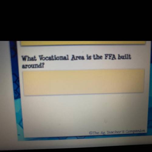 What Vocational Area is the FFA built around?