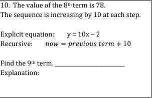 the value of the 8th term is 78. The sequence is increasing by 10 at each step. Explicit equation: