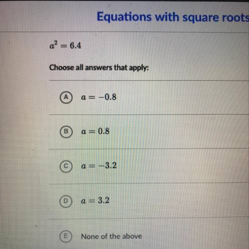 A? = 6.4

Choose all answers that apply:
a = -0.8
B
a=0.8
a = -3.2 
a = 3.2
None of the above
HELP