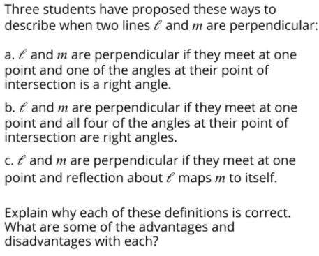 Three students have proposed these ways to describe when two lines l and m are perpendicular: Read