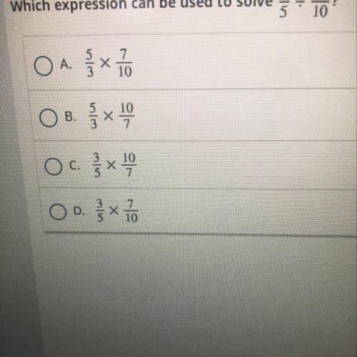 Which expression can be used to solve
3/5•|• 7/10