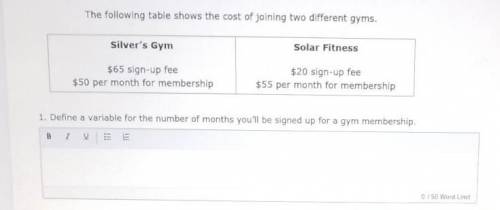The following table shows the cost of joining two different gyms.

SILVER'S GYM- $65 sign up fee $