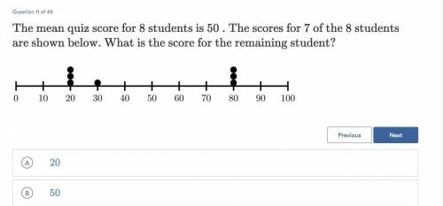 The mean quiz score for 8 students is 50 . The scores for 7 of the 8 students are shown below. Wh
