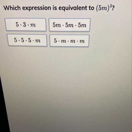 Which expression is equivalent to (5m^)3￼