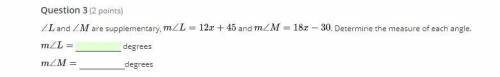LAST ONE GUYSSS \small \angle L and \small \angle M are supplementary, \small m\angle L=12x+45 and