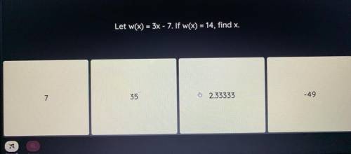 Let w(x)=3x-7.If w(x)=14, find x