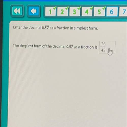 Enter the decimal 0.57 as a fraction in simplest form.

The simplest form of the decimal 0.57 as a