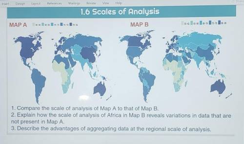 1) Compare the scale of analysis of map A to that of map b

2) explain how the scale of analysis o